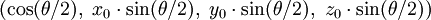 (\cos (\theta / 2),\ x_0 \cdot \sin (\theta / 2),\ y_0 \cdot \sin (\theta / 2),\ z_0 \cdot \sin (\theta / 2) )