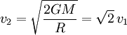 v_2 = \sqrt{\frac{2 G M}{R}} = \sqrt{2}\, v_1 